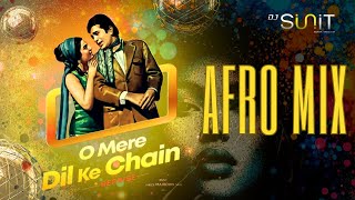 O Mere Dil Ke Chain  DJ Sunit Remix  Afro House [upl. by Drofnats]