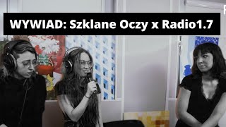 WYWIAD Szklane Oczy x Radio17 [upl. by Eleahcim]