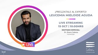 ¡Pregúntale al experto Leucemia Mieloide Aguda [upl. by Garmaise]