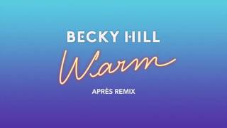 Becky Hill  Warm Après Remix [upl. by Tavish362]