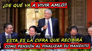 AMLO vivirá con pensión del Bienestar al finalizar su gobierno [upl. by Lifton]