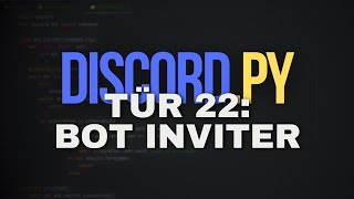 Discord Bot Programmieren  22 Türchen Bot Inviter  Python Tutorial Deutsch  Lukas9627 [upl. by Ahsaf]