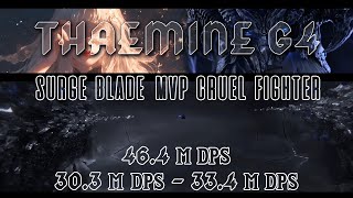 THAEMINE G4  SURGE DEATHBLADE  CRUEL FIGHTER MVP  463033M DPS [upl. by Jahdai]