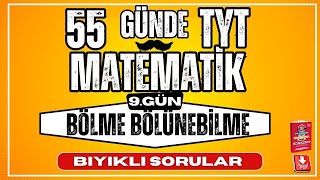 55 Günde TYT Matematik Kampı  9 Gün  Bölme Bölünebilme  Bıyıklı Sorular [upl. by Troy]