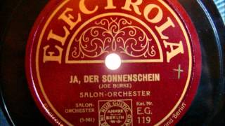 Salon Orchester  Ja der Sonnenschein  Electrola EG 119  1926 [upl. by Ttenaj]