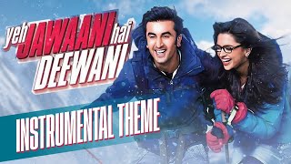 Yeh Jawaani Hai Deewani  Background Music  Ranbir Kapoor Deepika Padukone Aditya Roy Kapoor [upl. by Anelhtac]