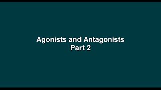 6 Agonists and Antagonists Part 2 [upl. by Gunthar]