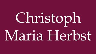 How to Pronounce Christoph Maria Herbst Correctly in German [upl. by Esyak]