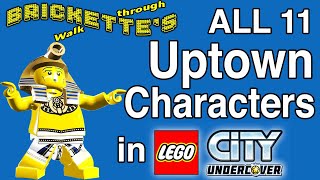 All 11 UPTOWN Characters in LEGO City Undercover including Paul Wimpenny [upl. by Rosie101]