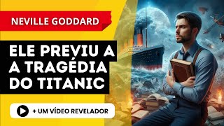 NEVILLE GODDARD  A Tragédia do TITANIC antes aconteceu na imaginação de um misterioso escritor [upl. by Arateehc]