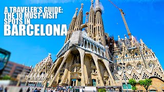 A Travelers Guide The 10 MustVisit Spots in Barcelona [upl. by Roer]