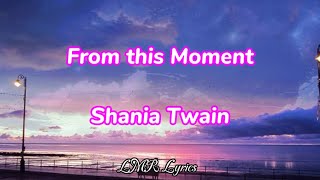 From this Moment  Shania Twain Lyrics Video [upl. by Pirozzo]