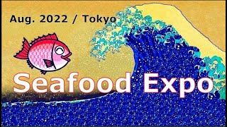 【Look Fish】The 24th Japan International Seafood amp Technology Expo  Aug2426 2022  Tokyo [upl. by Laitselec]