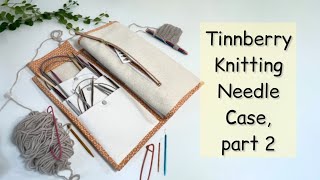 Tinnberry Knitting Needle Case sewing tutorial part 2 [upl. by Novyart626]