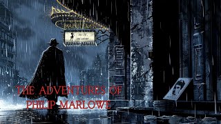 Adventures Of Philip Marlowe In The HighCollared Cape [upl. by Odella]