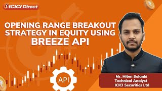 Opening range breakout strategy in Equity using Breeze API icicidirect [upl. by Eanert]