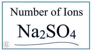 Number of Ions in Na2SO4  Sodium sulfate [upl. by Eada]