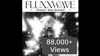 Fluxxwave Slowed  Bass Boost bass bassboosted fluxxwave slowed [upl. by Moon]