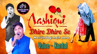 Dheere Dheere Se Meri Zindagi Mein Aana  Aashiqui  Kumar Sanu Anuradha Paudwal  Voice Kuntal [upl. by Rehpotsyrhc]