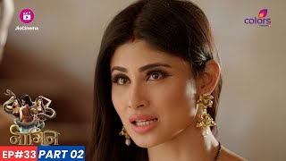 Naagin  नागिन  Episode 33  Part 2  Shivanya ने Ritik और परिवार की योजना सुनी [upl. by Queen442]