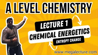 A Level  Live Class 1  Chemical Energetics  Entropy change ΔS  WhatsApp 92 323 509 4443 [upl. by Pease]