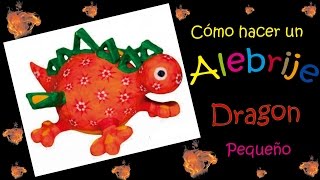 Como hacer un ALEBRIJE Dragon Pequeño ¡Diviértete ahora [upl. by Amoakuh]