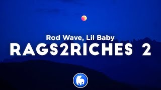 Rod Wave  Rags 2 Riches Remix ft Lil Baby Clean  Lyrics [upl. by Hcahsem]