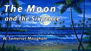 The Moon and the Sixpence Full Audiobook by W Somerset Maugham [upl. by Raquel780]