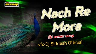 NachReMoraDjRemixSongVfxDjSiddeshOfficial [upl. by Ahcatan823]