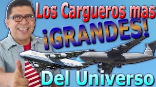 Los Cargueros mas GRANDES del UNIVERSO  Parte 2 Aviones de carga 58 [upl. by Knoll]