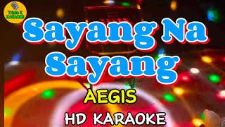 Sayang Na Sayang  Aegis Karaoke Song With Lyrics Triple K Karaoke [upl. by Lorola532]