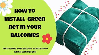 Protecting your balcony plants from harsh sun using green net [upl. by Aicelef588]