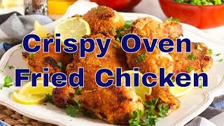 Truly Crispy Oven Fried Chicken [upl. by Gresham]