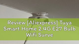 Review Aliexpress Tuya Smart Home 24G E27 Bulb Wifi Surveillance Camera HD Night Security Video [upl. by Atiekal]