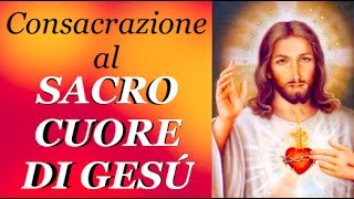 Consacrazione al SACRO CUORE DI GESÚ [upl. by Naloc]