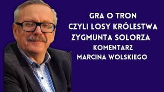 Gra o tron czyli losy królestwa Solorza marcinwolski [upl. by Tarkany]