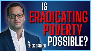 Erick Brimen Has A Plan To End Poverty [upl. by Alexandra]