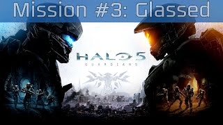 Halo 5 Guardians  Mission 3 Glassed Walkthrough HD 1080P60FPS [upl. by Hallimaj912]