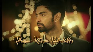 Idhayam Ketkum Kadhalukku  Atharva  WhatsApp status video [upl. by Ellocin]