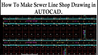 How To Make Sewer Line Shop Drawing in AUTOCAD Shop Drawing of Sewer Infra Work Utilities [upl. by Hakceber]