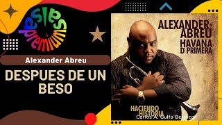 🔥DESPUES DE UN BESO por ALEXANDER ABREU  Salsa Premium [upl. by Olinde]