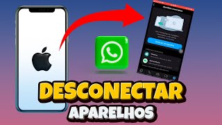 Como REMOVER Aparelhos CONECTADOS na sua conta do WhatsApp pelo iPhone [upl. by Oicnecserc]