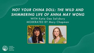 Katie Gee Salisbury  quotNot Your China Doll The Wild and Shimmering Life of Anna May Wongquot [upl. by Llerej801]