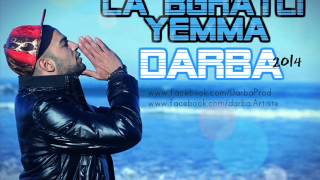 Darba  La Bghatli Yemma 2014 [upl. by Dore190]