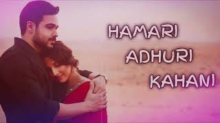 hamari adhuri kahani theatrical trailer  hamari adhuri kahani teaser  hamari adhuri kahani song [upl. by Berfield]