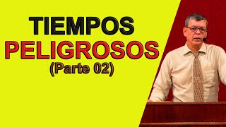 Tiempos Peligrosos 2 Timoteo 315 Parte 02 Pastor Joel Ramos [upl. by Weikert]