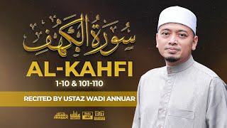 Al Kahfi 110 amp 101110 سُورَةُ الكَهْفِ Recited by Ustaz Wadi Annuar [upl. by Trocki735]