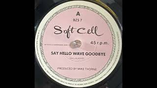 Soft Cell  Say Hello Wave Goodbye 1982 [upl. by Wilbur]