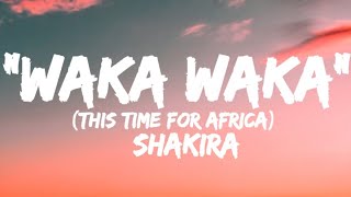 Waka Waka  Shakira This Time For Africa LYRICS [upl. by Chisholm845]