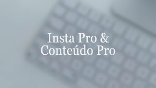 Insta Pro e Conteúdo Pro [upl. by Nnairek]